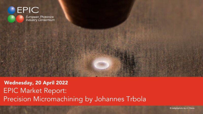 EPIC Market Report: Precision Micromachining by Johannes Trbola