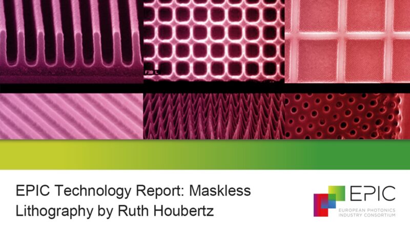 EPIC Technology Report: Maskless Lithography by Ruth Houbertz
