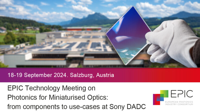 EPIC Technology Meeting on Photonics for Miniaturised Optics: from components to use-cases at Sony DADC