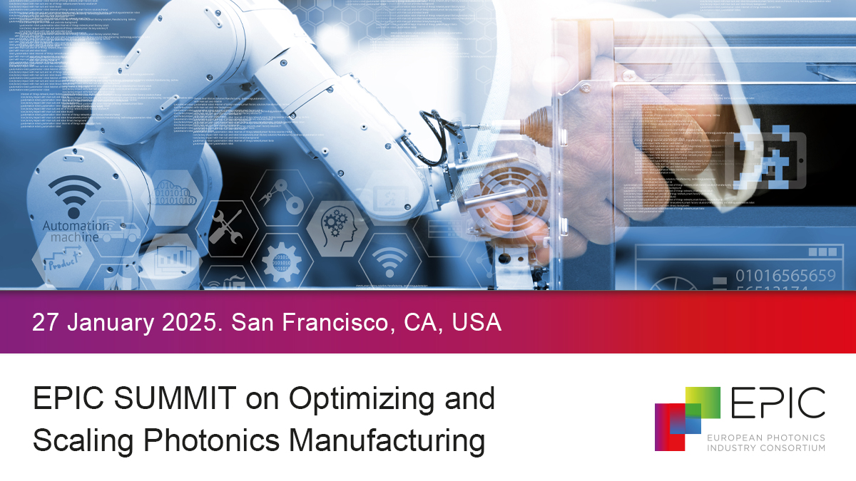 EPIC SUMMIT on Optimizing and Scaling Photonics Manufacturing