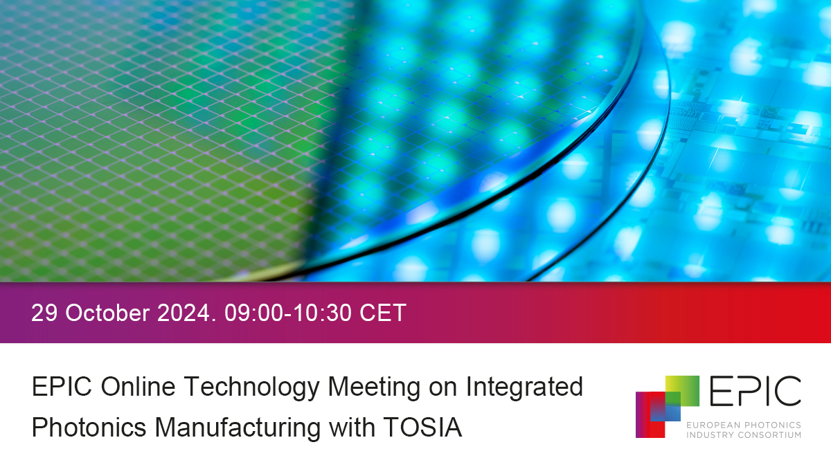 EPIC Online Technology Meeting on Integrated Photonics Manufacturing with TOSIA